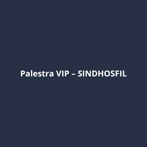 Palestra VIP – SINDHOSFIL